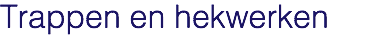 Trappen en hekwerken